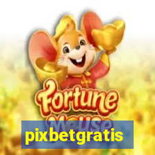 pixbetgratis