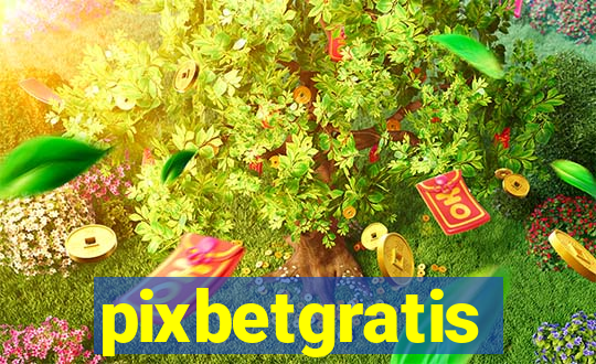 pixbetgratis