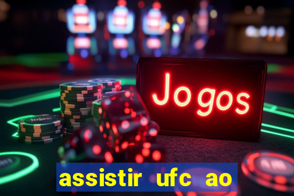 assistir ufc ao vivo futemax