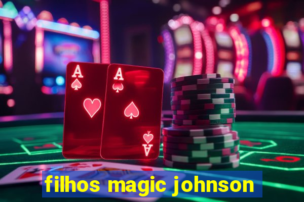 filhos magic johnson