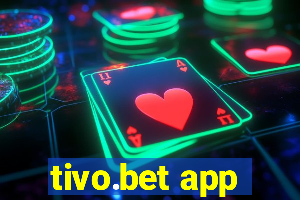 tivo.bet app