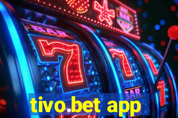 tivo.bet app