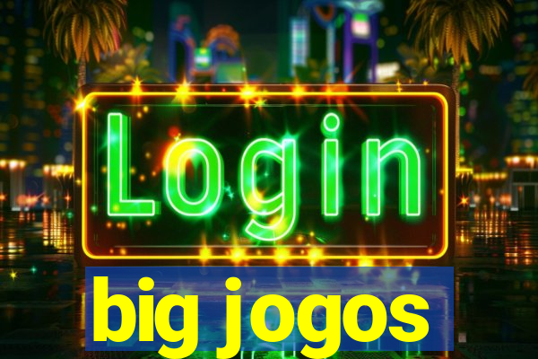 big jogos