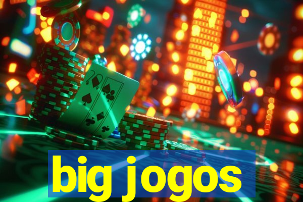 big jogos