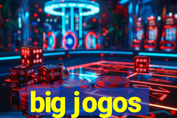 big jogos