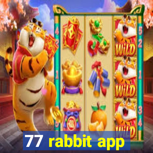 77 rabbit app