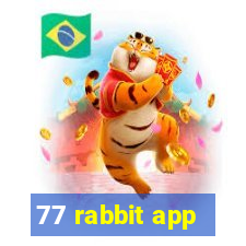 77 rabbit app