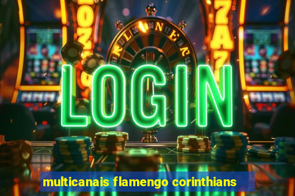 multicanais flamengo corinthians