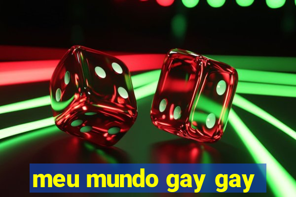 meu mundo gay gay