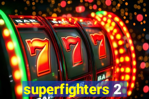 superfighters 2