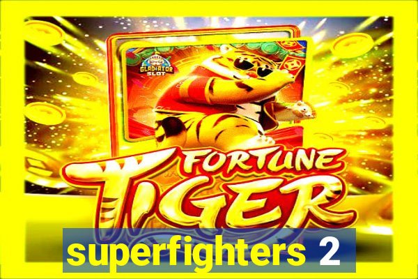 superfighters 2