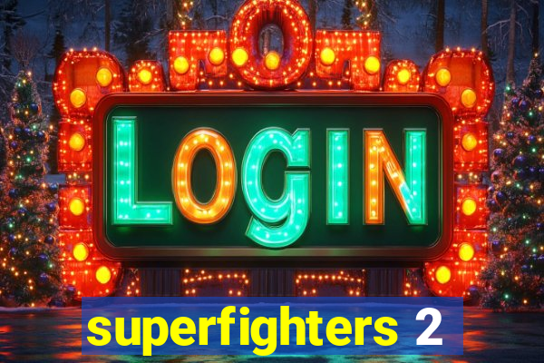 superfighters 2