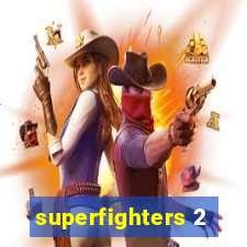 superfighters 2