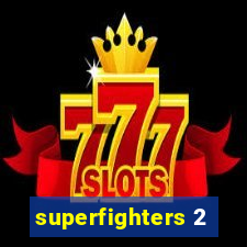 superfighters 2