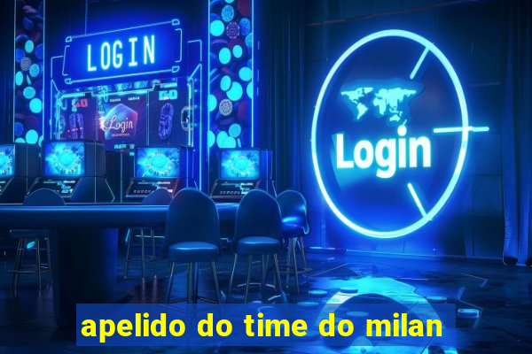 apelido do time do milan