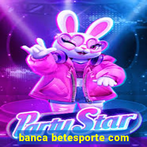 banca betesporte com