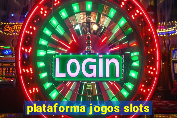 plataforma jogos slots