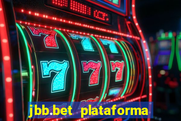 jbb.bet plataforma de jogos