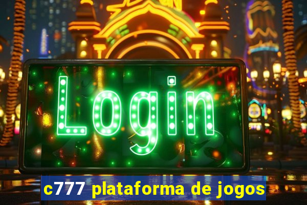 c777 plataforma de jogos