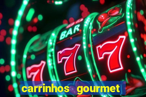 carrinhos gourmet para festas