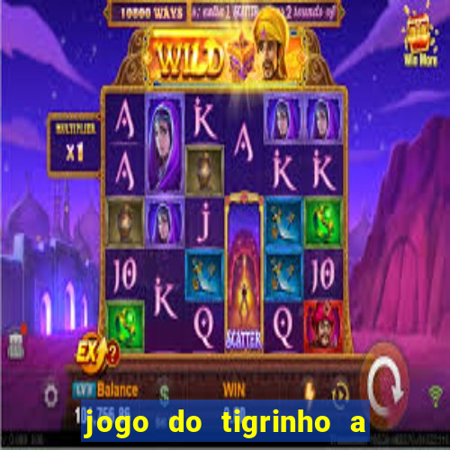 jogo do tigrinho a partir de r$ 5