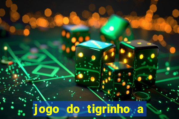 jogo do tigrinho a partir de r$ 5