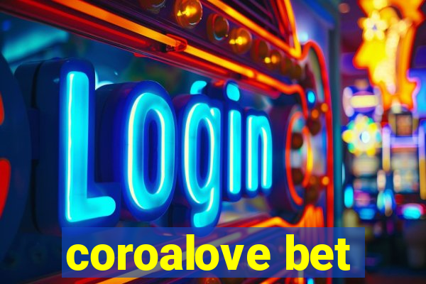 coroalove bet