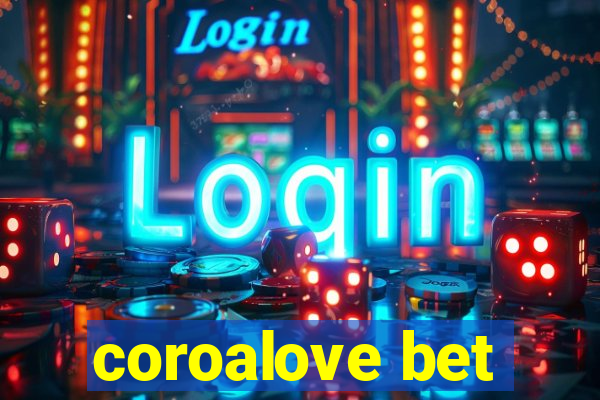 coroalove bet