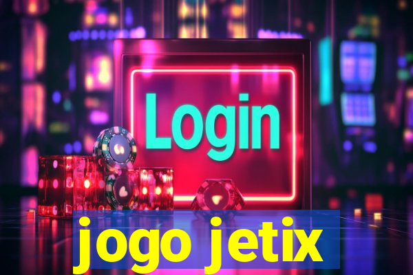 jogo jetix