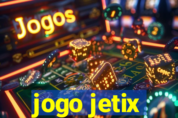 jogo jetix