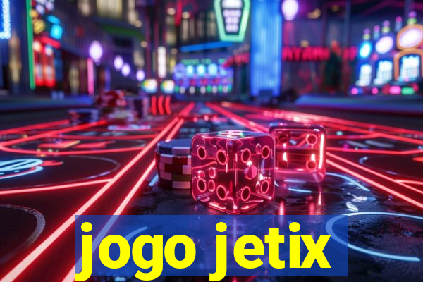 jogo jetix