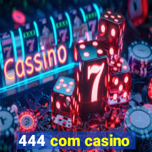 444 com casino