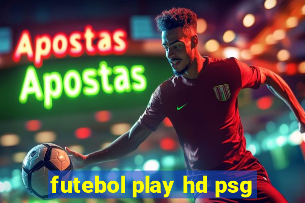 futebol play hd psg