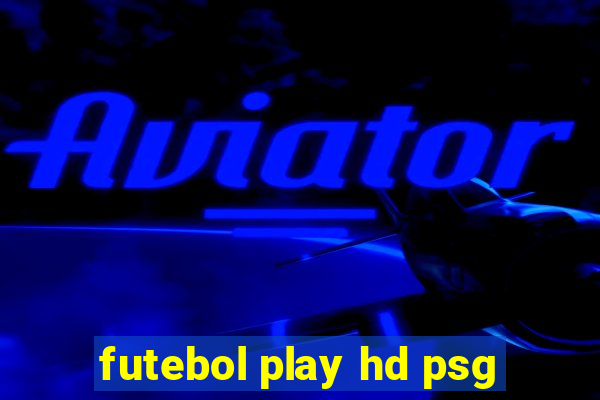 futebol play hd psg