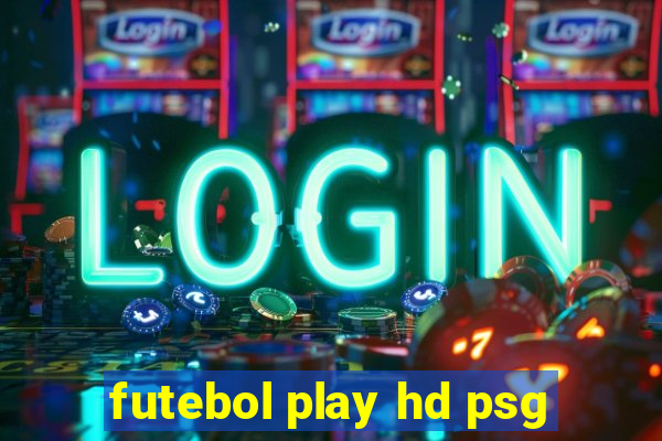 futebol play hd psg