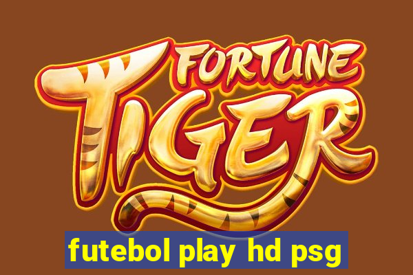 futebol play hd psg