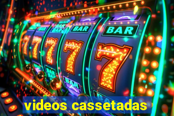 videos cassetadas