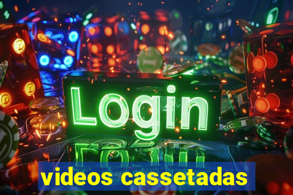 videos cassetadas