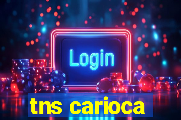 tns carioca