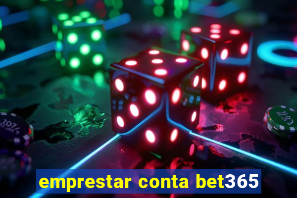 emprestar conta bet365