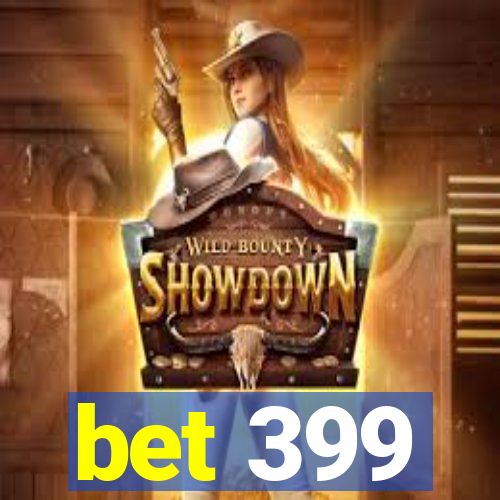 bet 399