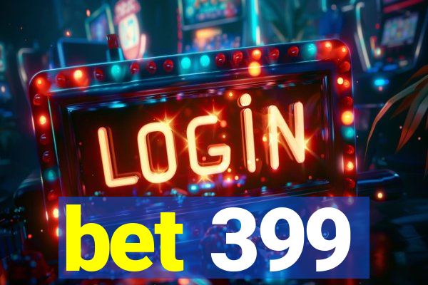 bet 399