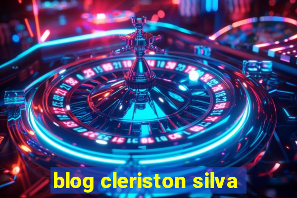 blog cleriston silva