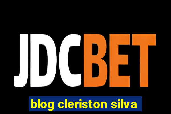 blog cleriston silva