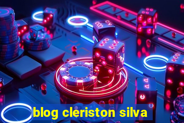 blog cleriston silva