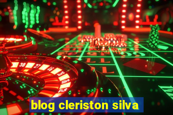 blog cleriston silva