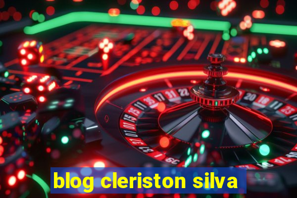 blog cleriston silva