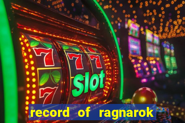 record of ragnarok 3 temporada