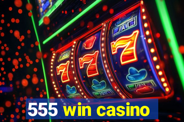 555 win casino