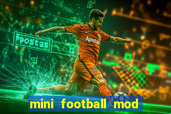 mini football mod apk (unlimited money and gems)